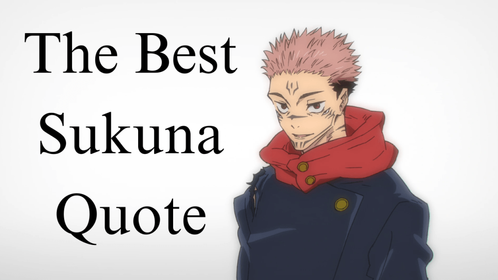 Sukuna’s Best quote In Jujustu&nbsp;Kaisen